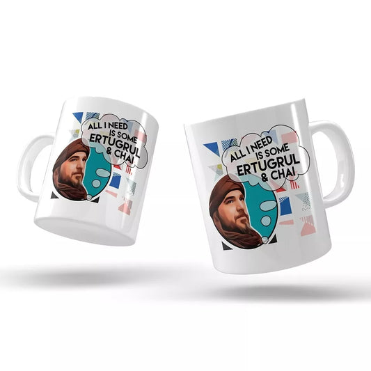 ALL I NEED IS SOME ERTUGRUL AND CHAI QUOTE MUG Presents
